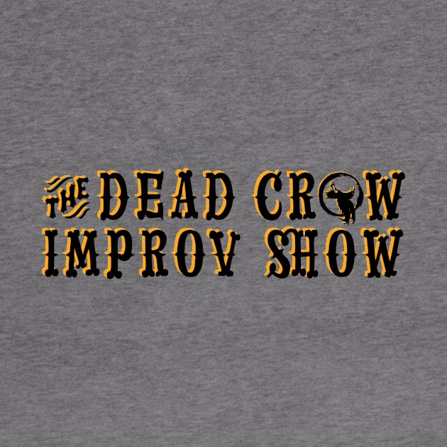 The Dead Crow Improv Show by DareDevil Improv